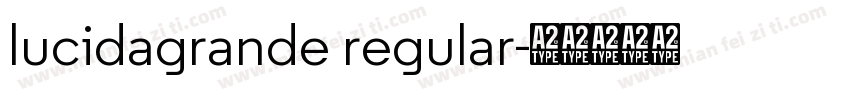 lucidagrande regular字体转换
